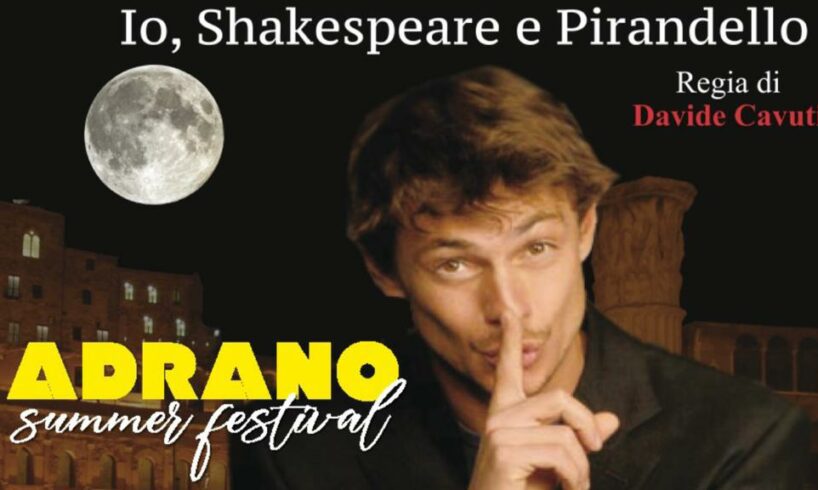 Adrano, Pasotti porta Shakespeare e Pirandello all’Arena dell’Etna: martedì 2
