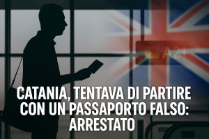 Catania, 33enne georgiano tenta di imbarcarsi per Londra con un passaporto falso: arrestato